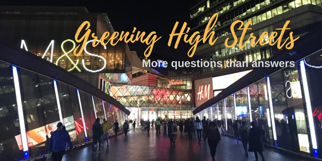 Provoking questions & answers about greening high streets