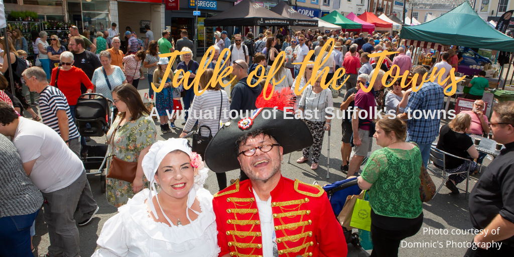 Talk of the Towns in East Suffolk town centres East Suffolk Talk of the Town