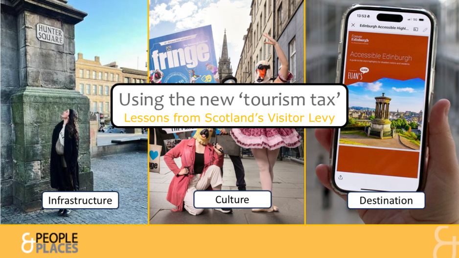 Scenes from Edinburgh representing investment, culture and destination management as part of learning from Scotland on making the most of the Visitor Levy.